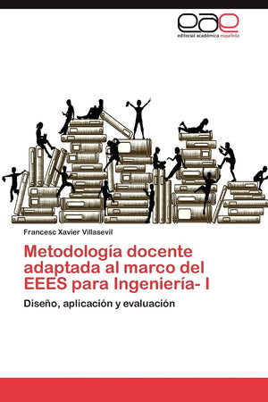 Metodologa docente adaptada al marco del EEES para Ingeniera I: Diseo, aplicacin y evaluacin (Spanish Edition),Used