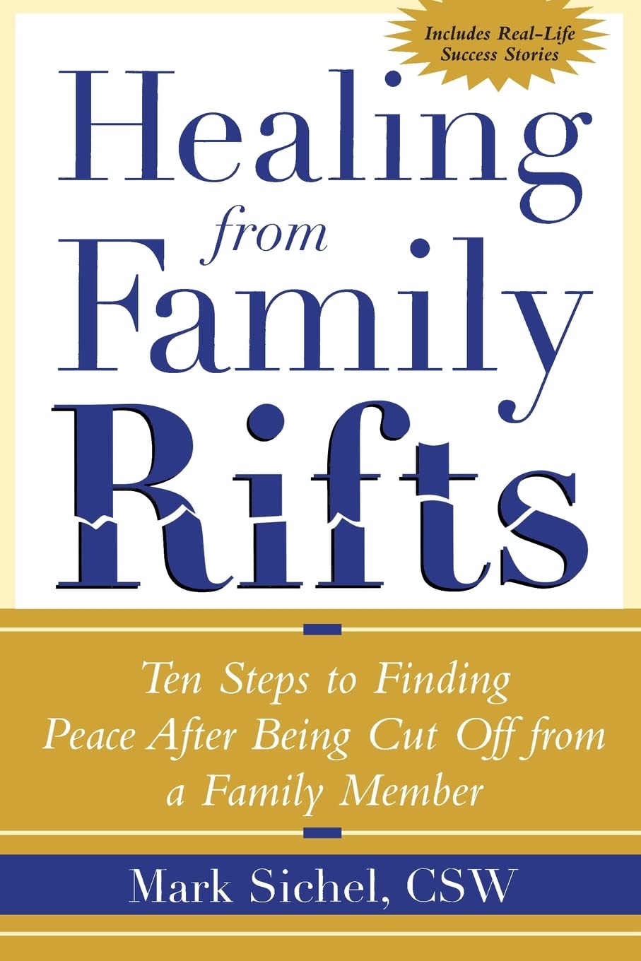 Healing From Family Rifts : Ten Steps to Finding Peace After Being Cut Off From a Family Member,Used