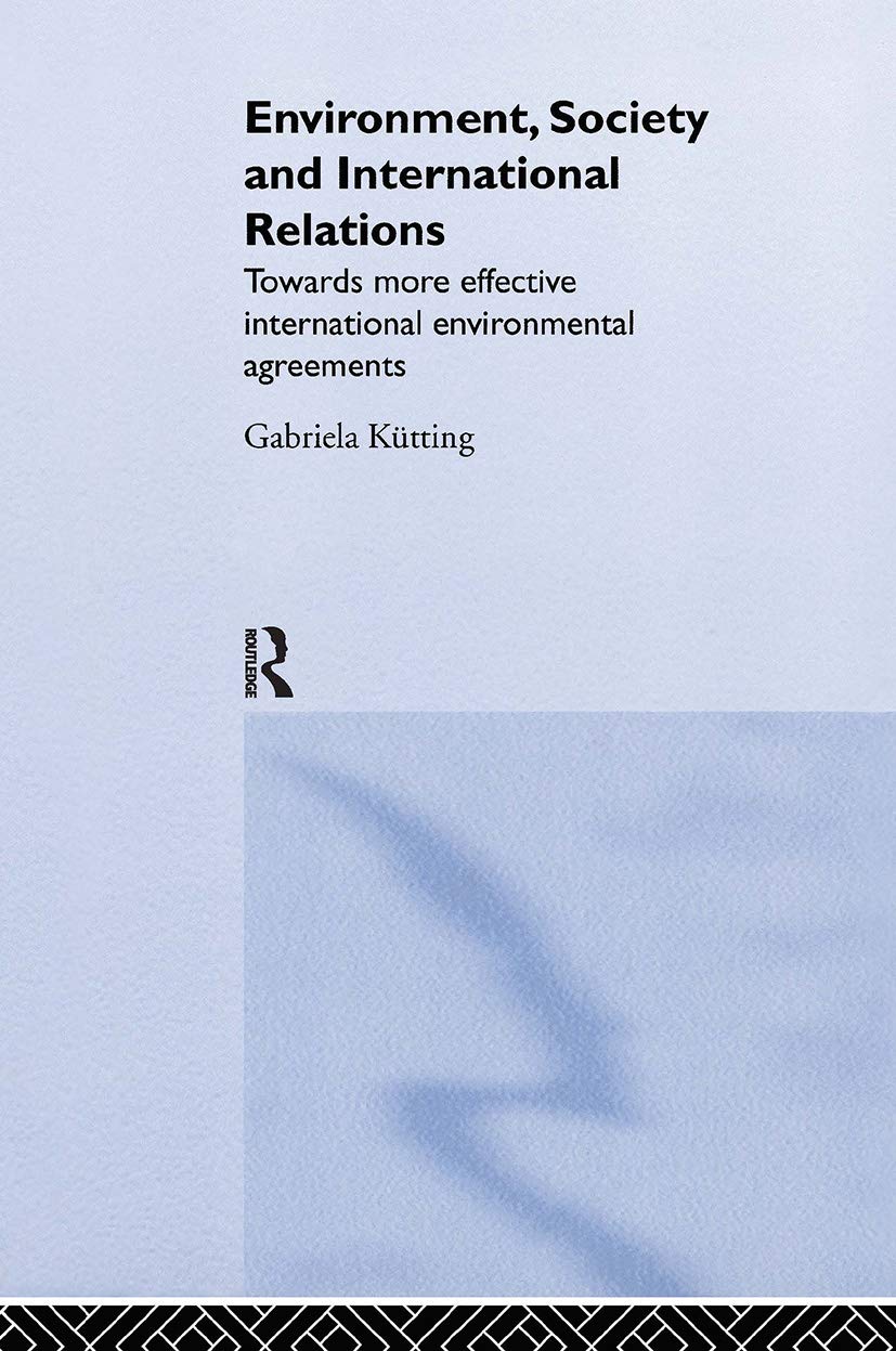 Environment, Society and International Relations: Towards More Effective International Agreements,Used