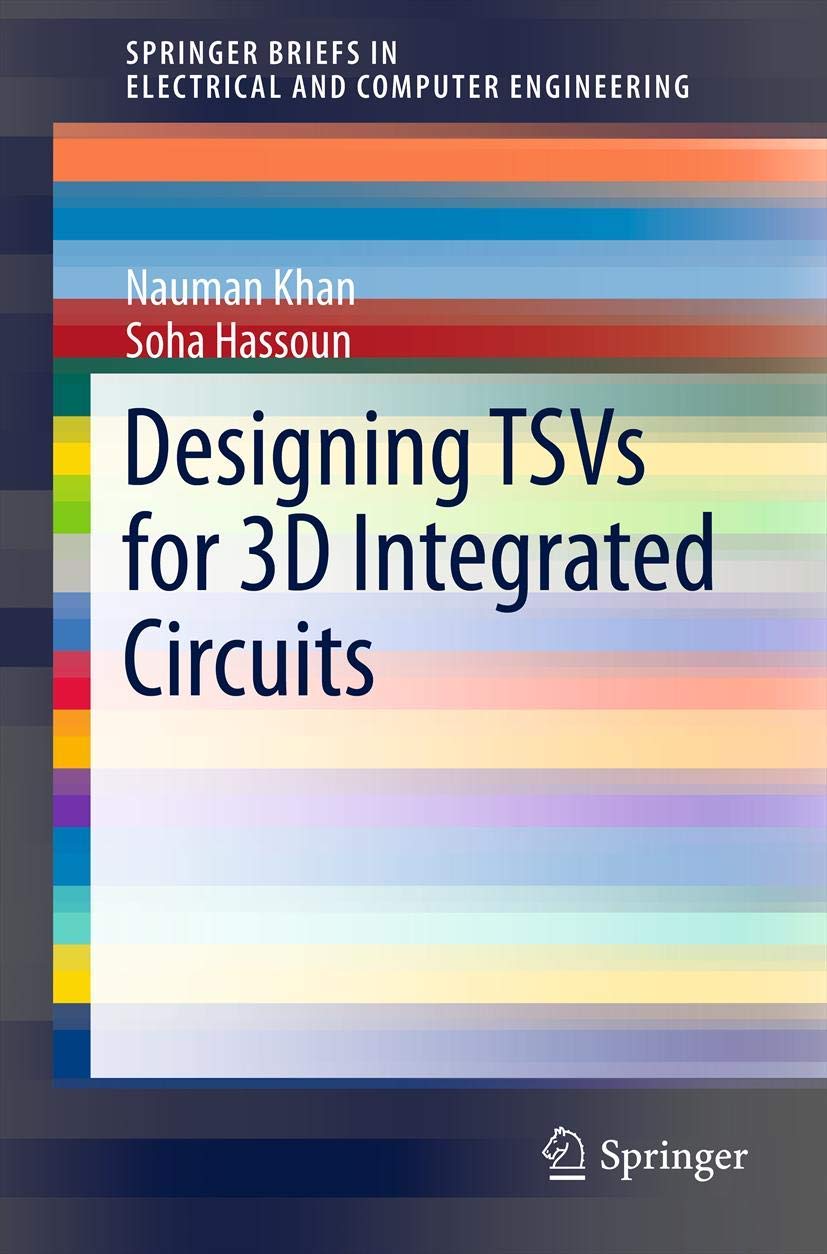 Designing Tsvs For 3D Integrated Circuits (Springerbriefs In Electrical And Computer Engineering),Used