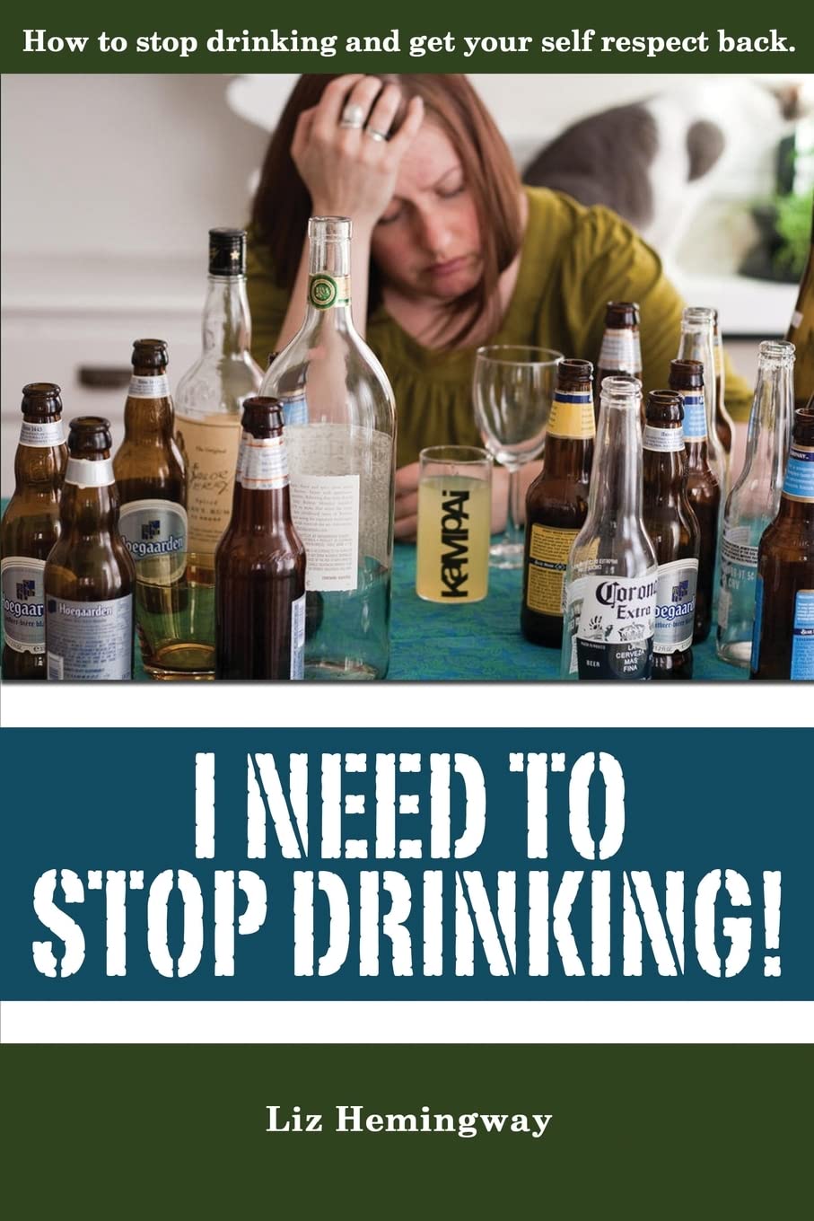 I Need to Stop Drinking!: How to stop drinking and get back your selfrespect.,Used