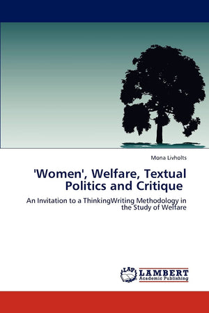 'Women', Welfare, Textual Politics and Critique: An Invitation to a ThinkingWriting Methodology in the Study of Welfare,Used