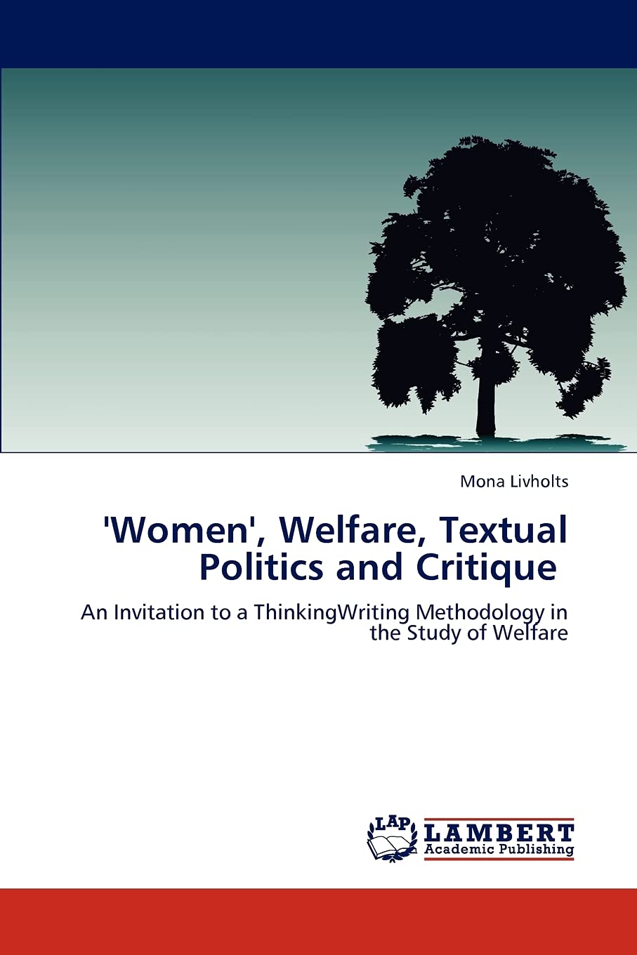 'Women', Welfare, Textual Politics and Critique: An Invitation to a ThinkingWriting Methodology in the Study of Welfare,Used