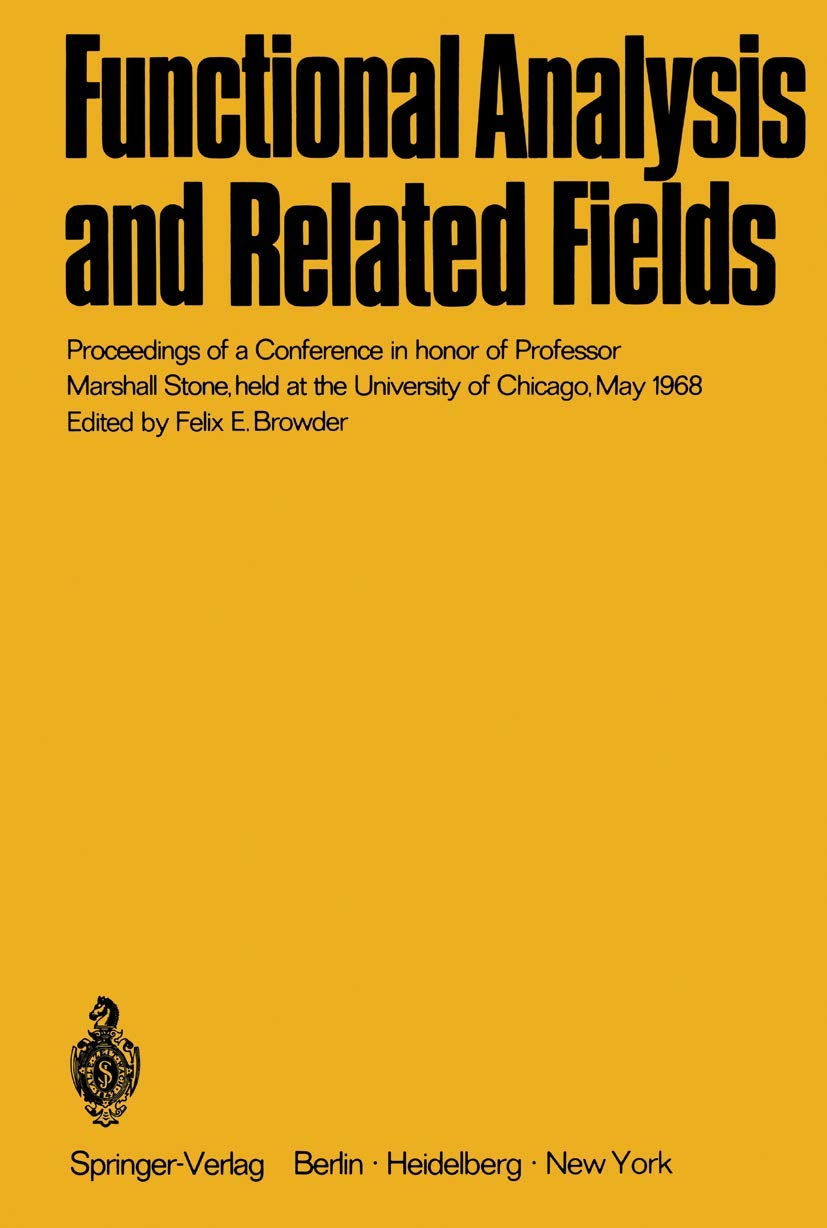 Functional Analysis and Related Fields: Proceedings of a Conference in honor of Professor Marshall Stone, held at the University,Used