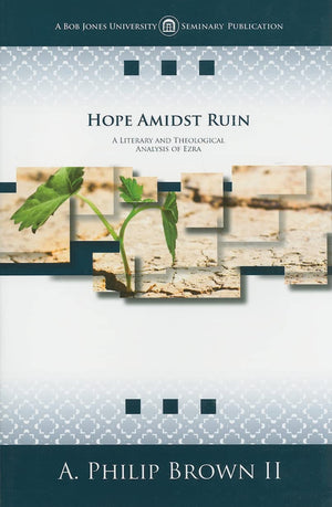 Hope Amidst Ruin: A Literary and Theological Analysis of Ezra,Used