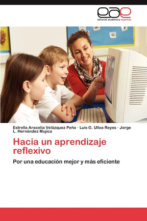 Hacia un aprendizaje reflexivo: Por una educacin mejor y ms eficiente (Spanish Edition),Used