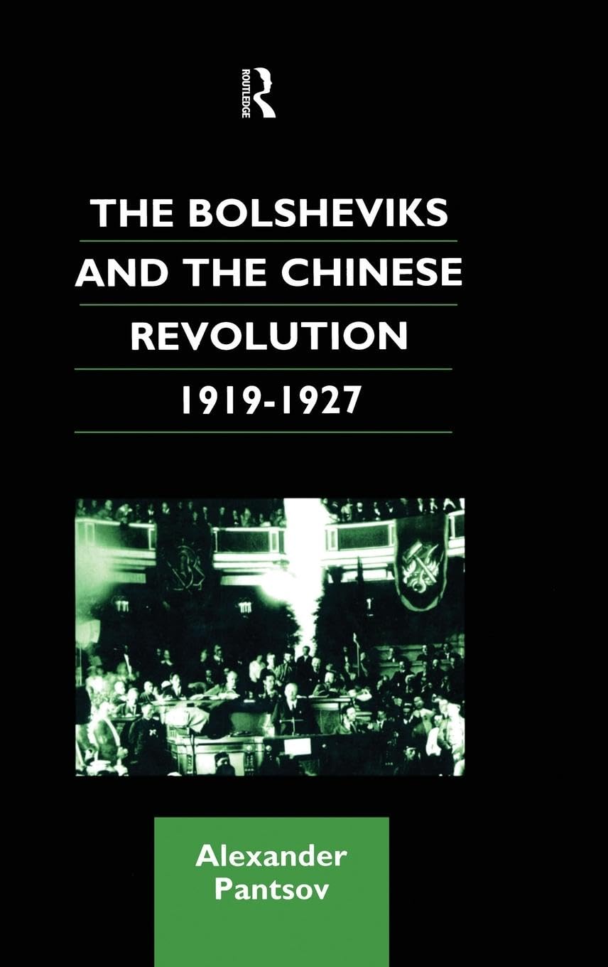 The Bolsheviks and the Chinese Revolution 19191927 (Chinese Worlds),Used