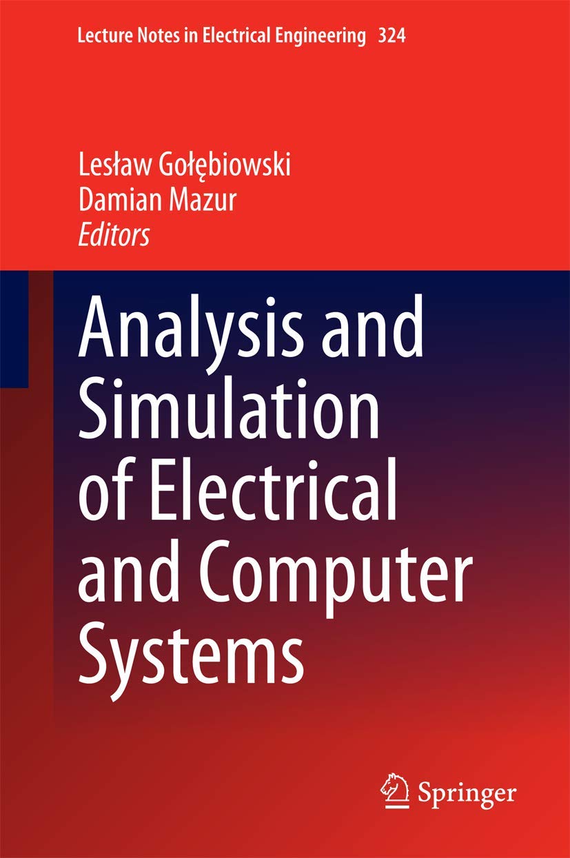 Analysis and Simulation of Electrical and Computer Systems (Lecture Notes in Electrical Engineering, 324),Used