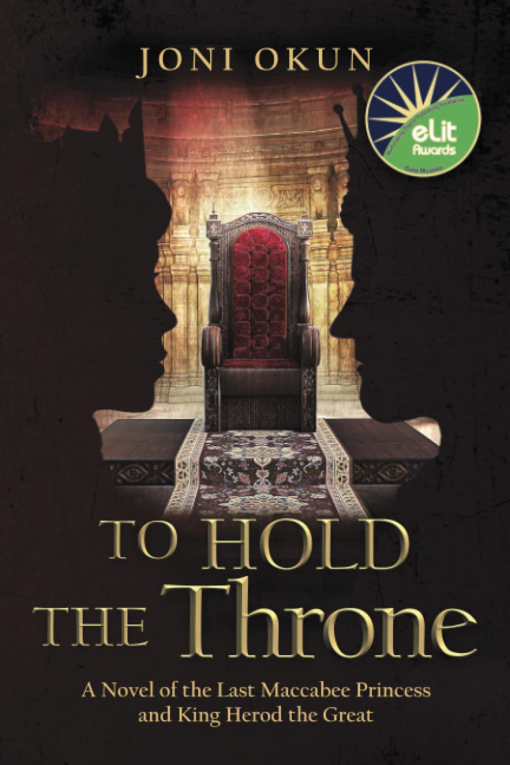 To Hold the Throne: A Novel of the Last Maccabee Princess and King Herod the Great,Used
