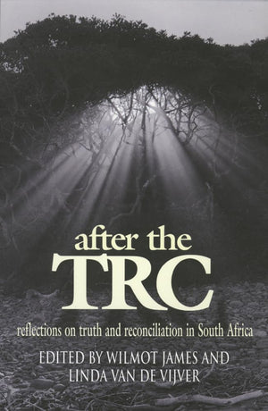 After The Trc: Reflections On Truth And Reconciliation,New