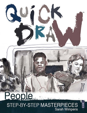 Quick Draw People: StepbyStep Masterpieces