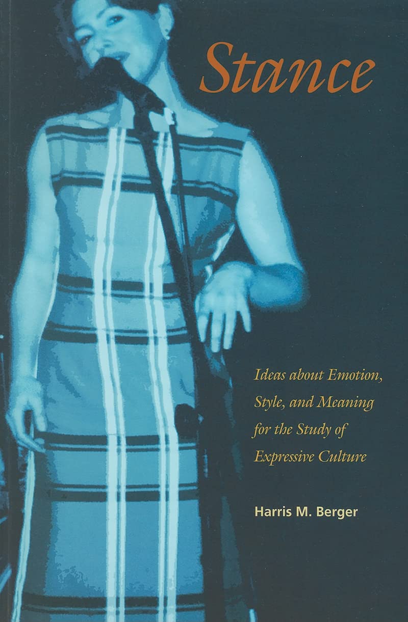 Stance: Ideas About Emotion, Style, And Meaning For The Study Of Expressive Culture (Music / Culture),Used