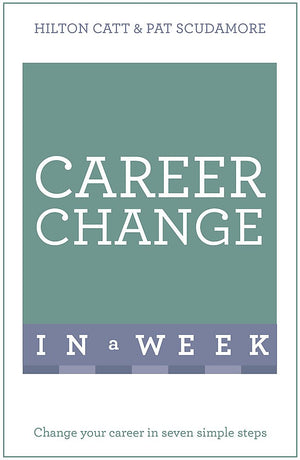 Change Your Career In A Week: Teach Yourself