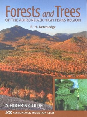 Forests And Trees Of The Adirondack High Peaks Region: A Hiker'S Guide,New