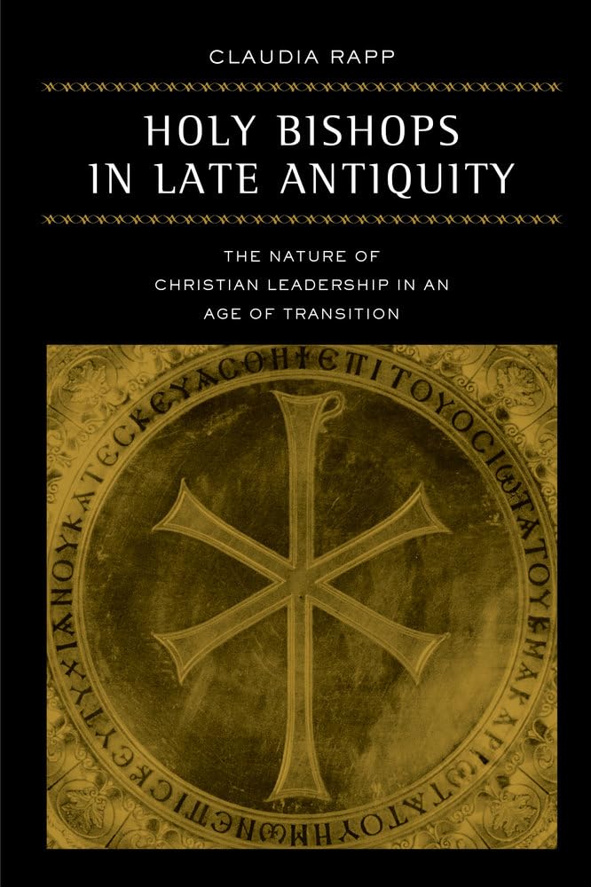 Holy Bishops in Late Antiquity: The Nature of Christian Leadership in an Age of Transition (Volume 37),Used