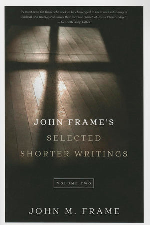 John Frame'S Selected Shorter Writings, Volume 2,Used