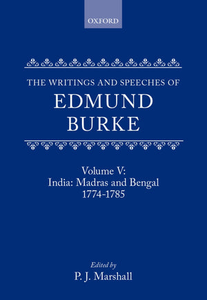 The Writings and Speeches of Edmund Burke: Volume V: India: Madras and Bengal 17741785,Used