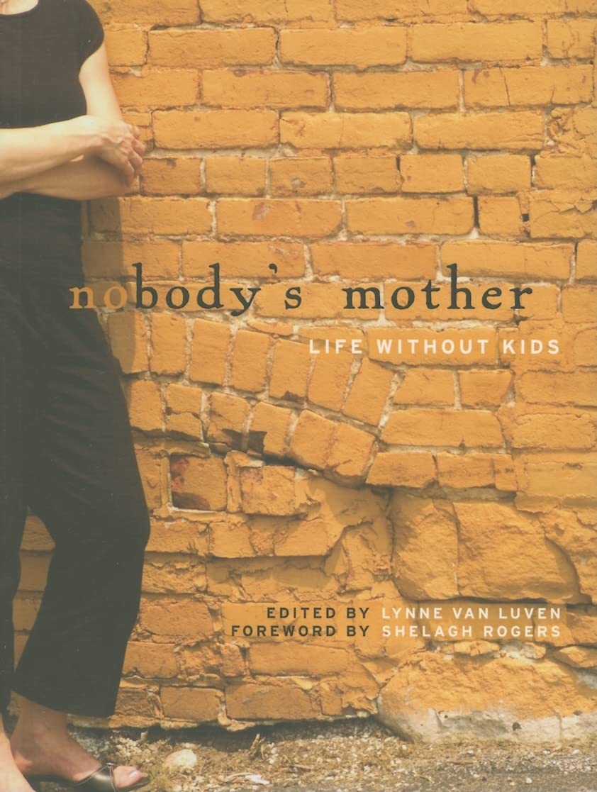 Nobody's Mother: Life Without Kids,Used