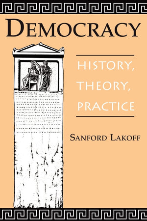 Democracy: History, Theory, Practice,New
