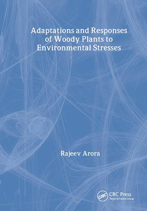 Adaptations and Responses of Woody Plants to Environmental Stresses,Used