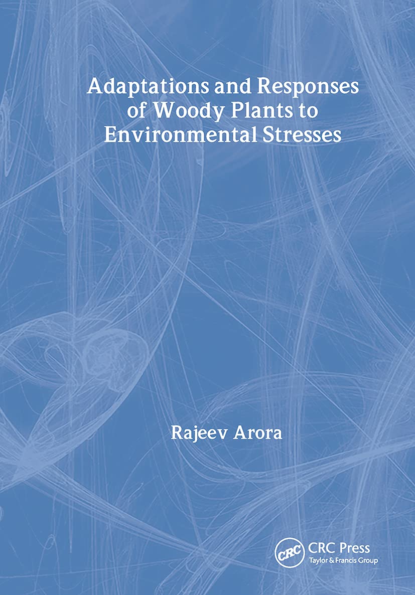 Adaptations and Responses of Woody Plants to Environmental Stresses,Used