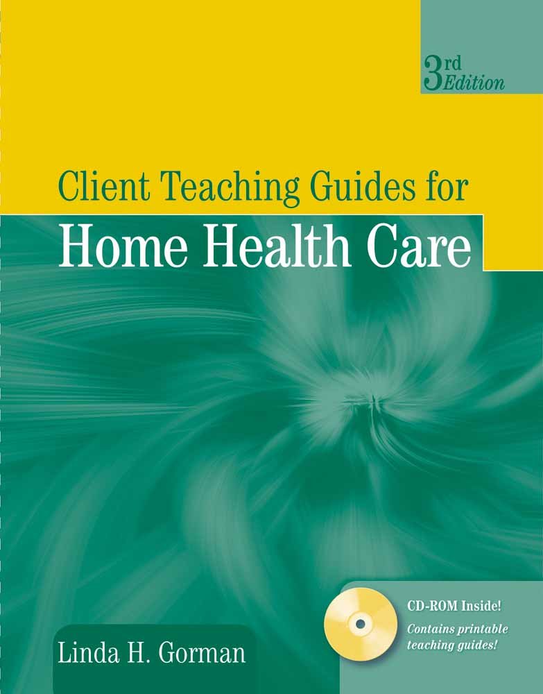 Client Teaching Guides for Home Health Care (Gorman, Client Teaching Guides for Home Health Guides),Used