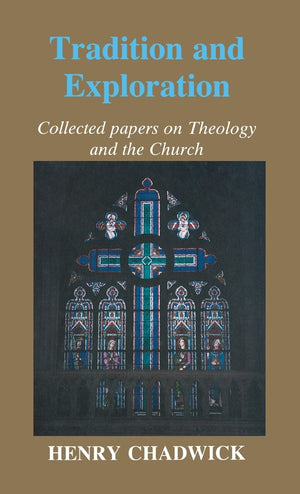 Tradition And Exploration: Collected Papers On Theology And The Church,Used