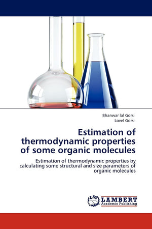 Estimation of thermodynamic properties of some organic molecules: Estimation of thermodynamic properties by calculating some str,Used