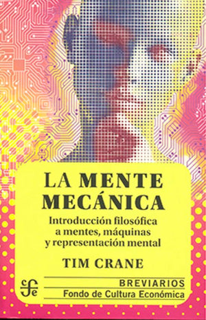 La mente mecnica. Introduccin filosfica a mentes, mquinas y representacin mental (Breviarios) (Spanish Edition),Used