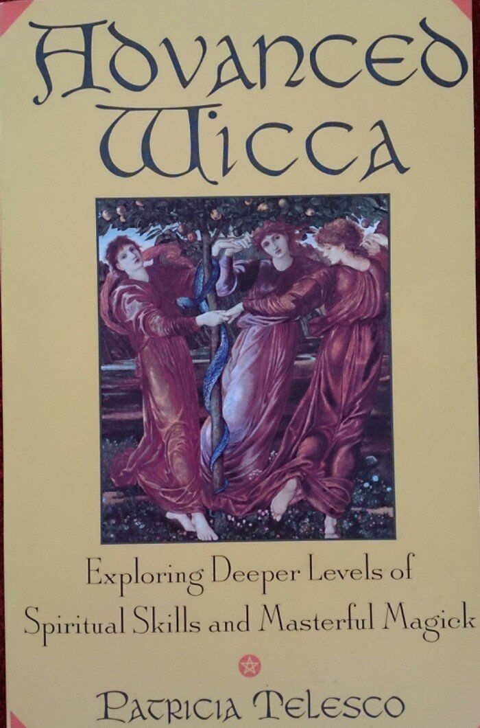Advanced Wicca: Exploring Deeper Levels Of Spiritual Skills And Masterful Magick,New