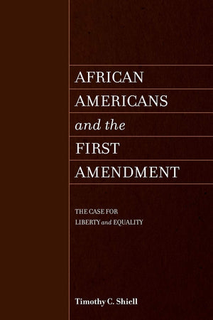 African Americans and the First Amendment: The Case for Liberty and Equality (SUNY series in African American Studies),Used