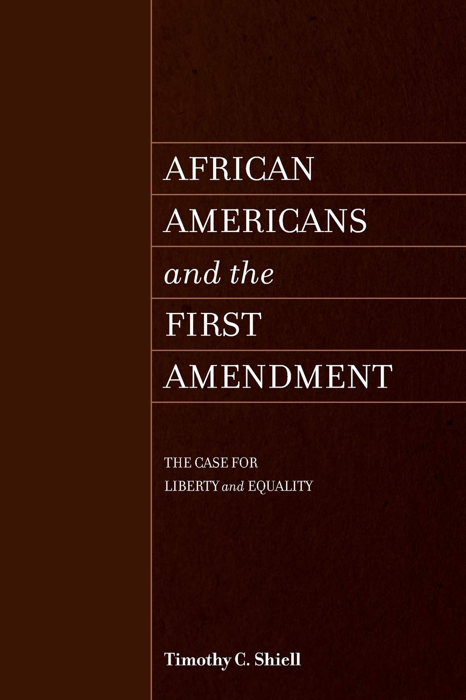African Americans and the First Amendment: The Case for Liberty and Equality (SUNY series in African American Studies),Used