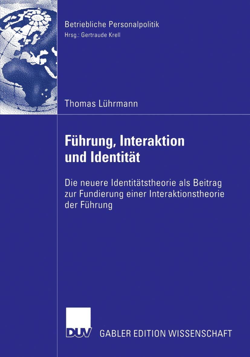 Fhrung, Interaktion und Identitt: Die neuere Identittstheorie als Beitrag zur Fundierung einer Interaktionstheorie der Fhrung (B,Used