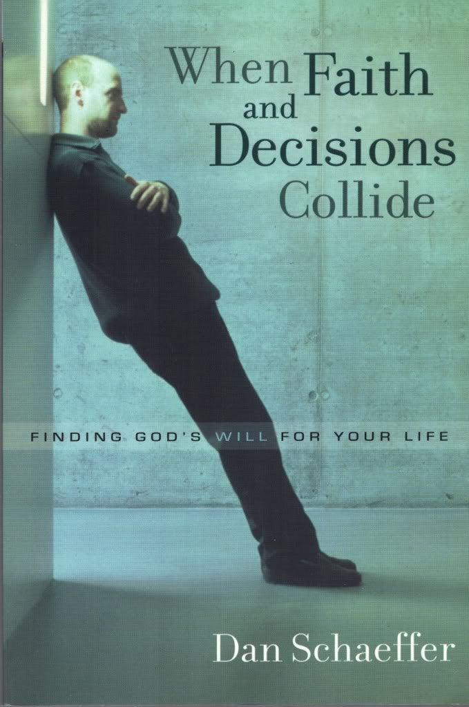 When Faith and Decisions Collide: Finding God s Will for Your Life