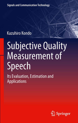 Subjective Quality Measurement of Speech: Its Evaluation, Estimation and Applications (Signals and Communication Technology),Used