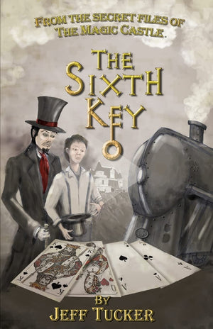 The Sixth Key: From The Secret Files Of The Magic Castle,Used