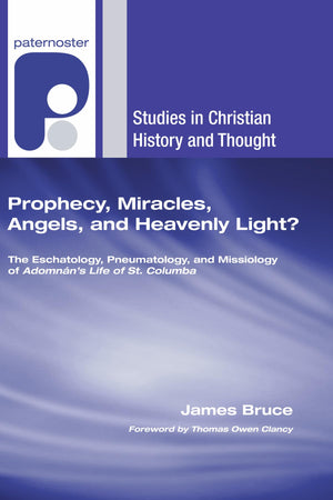 Prophecy, Miracles, Angels, And Heavenly Light?: The Eschatology, Pneumatology, And Missiology Of Adomnn'S Life Of Columbus (S,New