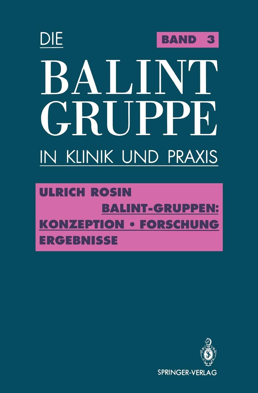 Balintgruppen: Konzeption  Forschung  Ergebnisse (Die Balintgruppe In Klinik Und Praxis, 3) (German Edition),Used