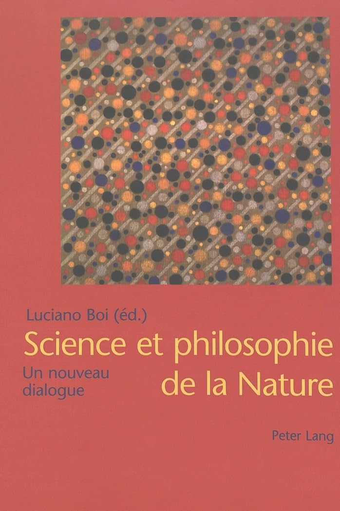 Science et philosophie de la Nature: Un nouveau Dialogue,Used