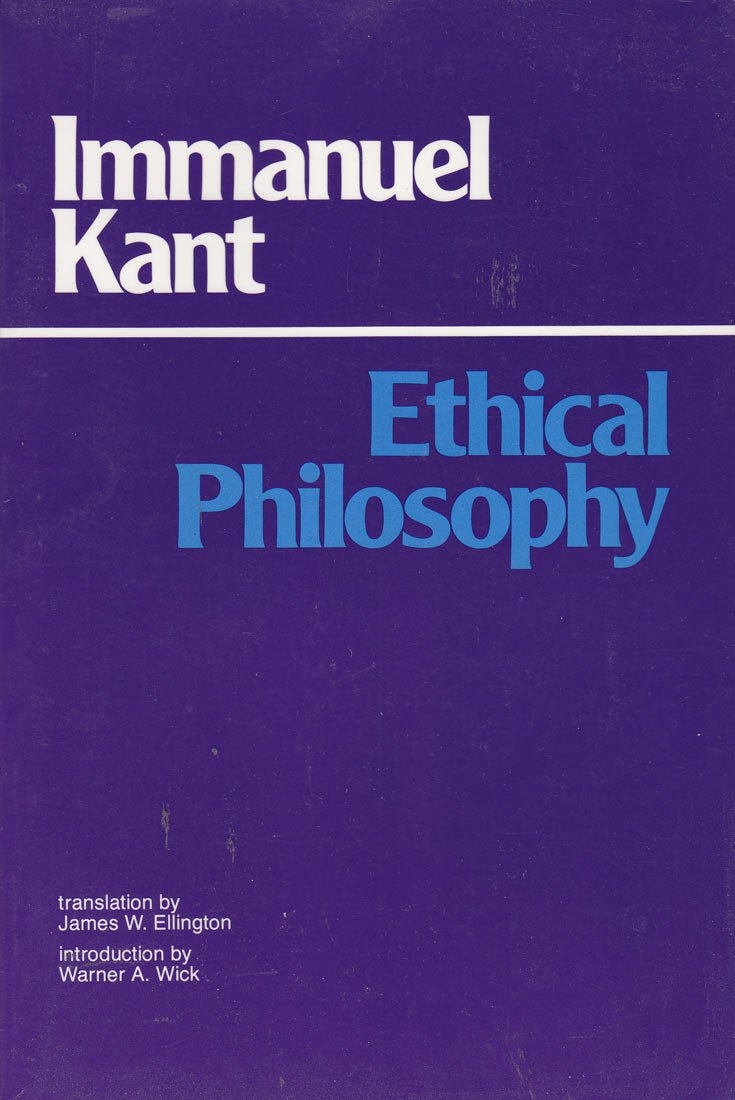 Ethical Philosophy: The Complete Texts Of Grounding For The Metaphysics Of Morals, And Metaphysical Principles Of Virtue, Part I,Used