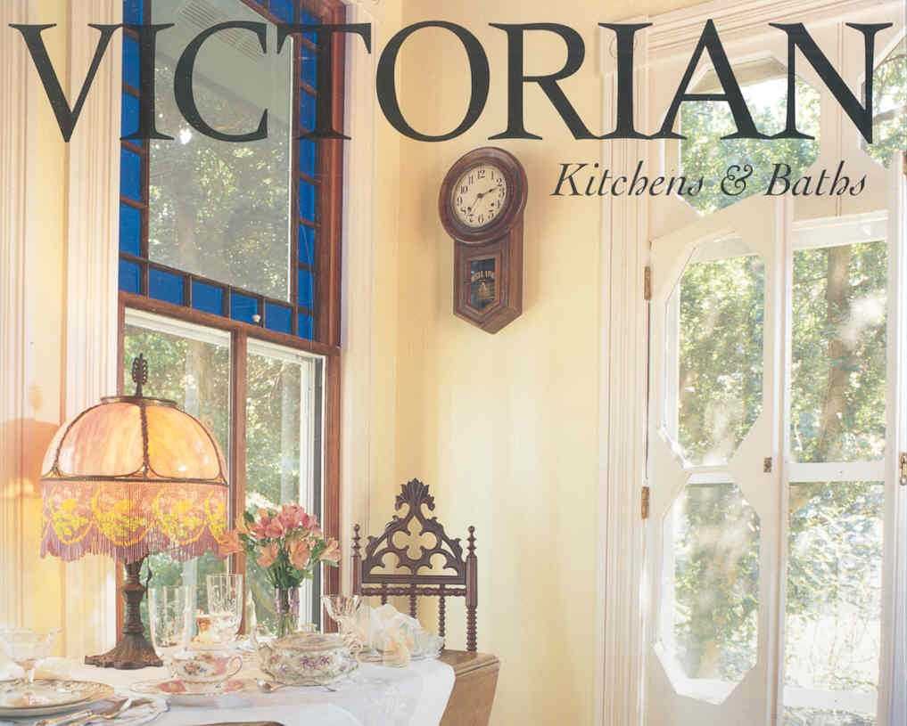 Victorian Kitchens & Baths,New