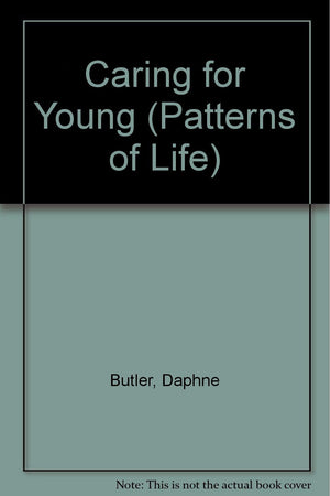 Caring for Young (Patterns of Life),Used