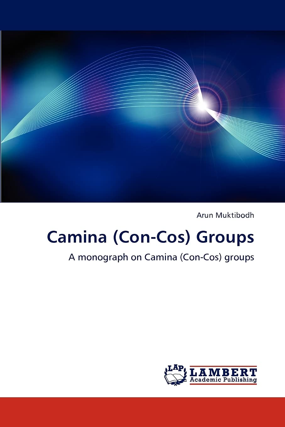 Camina (ConCos) Groups: A monograph on Camina (ConCos) groups,Used