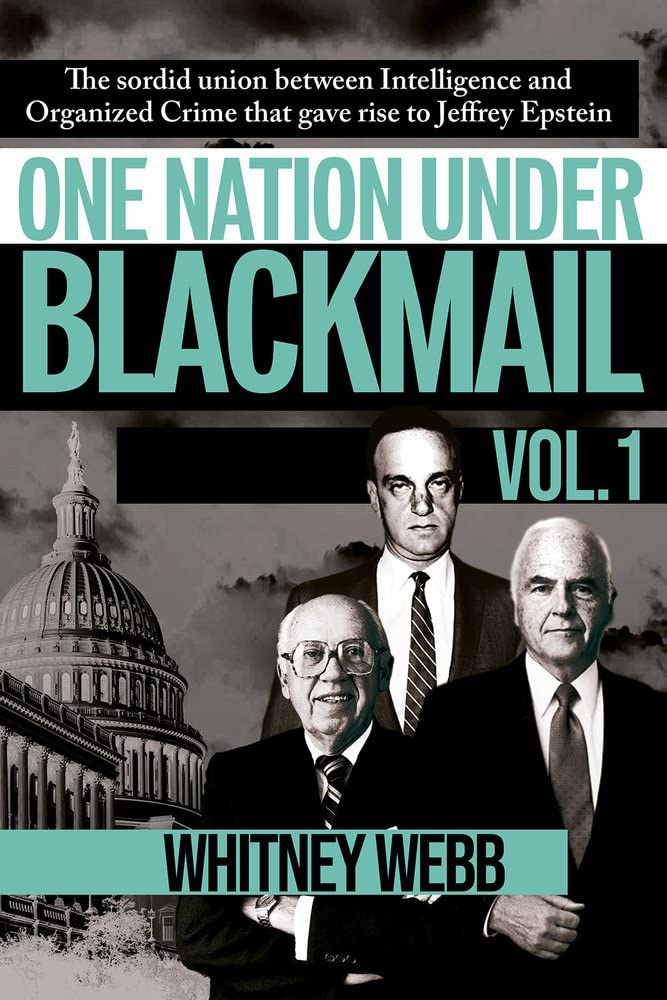 One Nation Under Blackmail  Vol. 1: The Sordid Union Between Intelligence And Crime That Gave Rise To Jeffrey Epstein, Vol.1