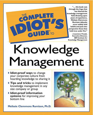 The Complete Idiot'S Guide To Knowledge Management,New