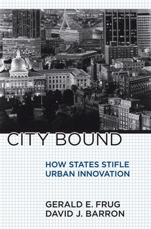 City Bound: How States Stifle Urban Innovation,New