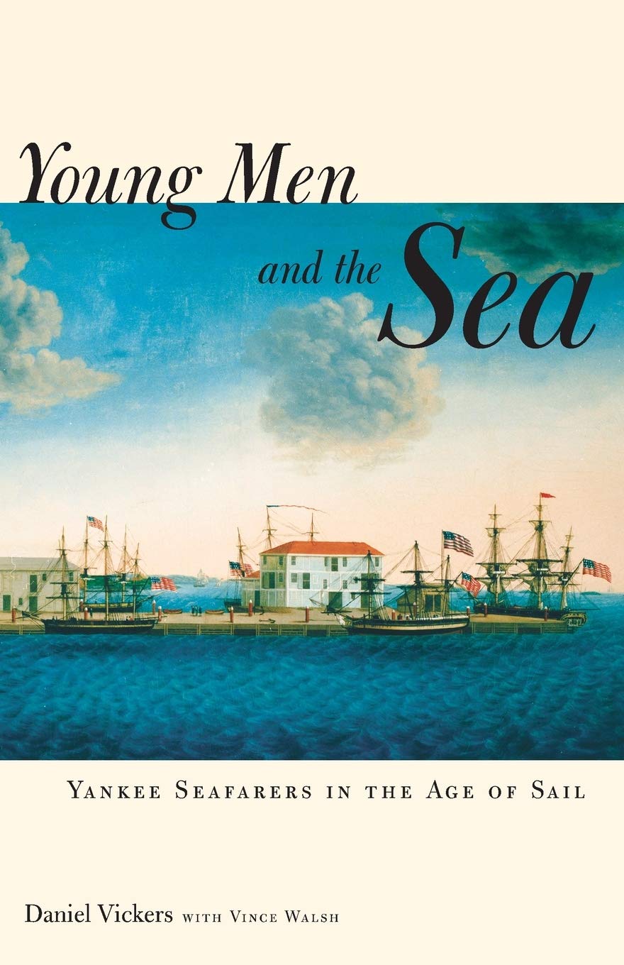 Young Men And The Sea: Yankee Seafarers In The Age Of Sail,Used