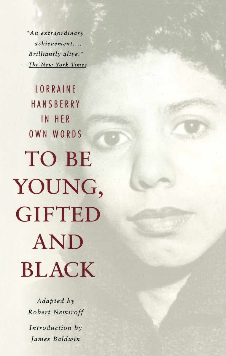 To Be Young, Gifted And Black: A Memoir With An Introduction By James Baldwin
