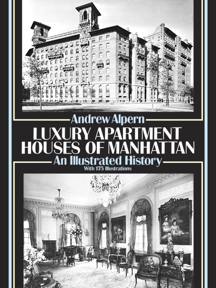Luxury Apartment Houses of Manhattan: An Illustrated History (Dover Architecture),Used