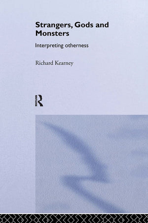 Strangers, Gods And Monsters: Interpreting Otherness